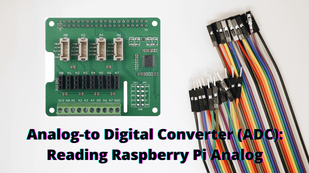 Analog-to Digital Converter (ADC)_ Reading Raspberry Pi Analog