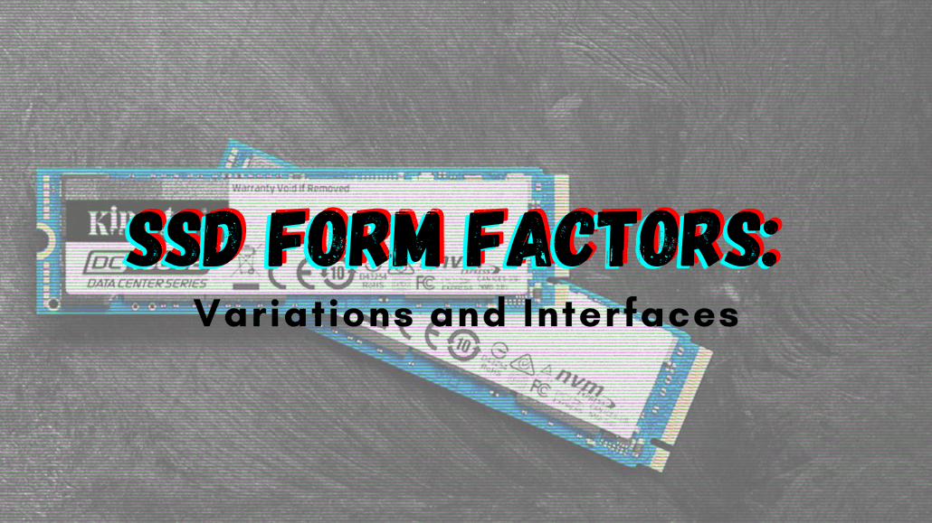 SSD Form Factors: Variations and Interfaces