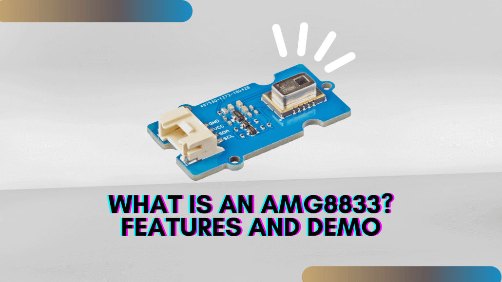 What is an AMG8833? Features and Demo